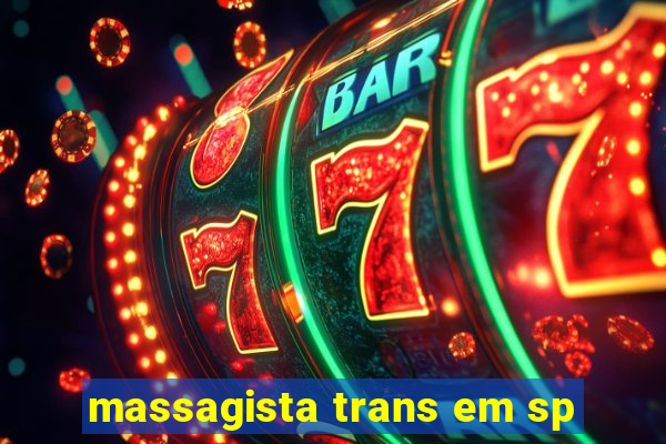 massagista trans em sp